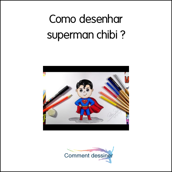 Como desenhar superman chibi